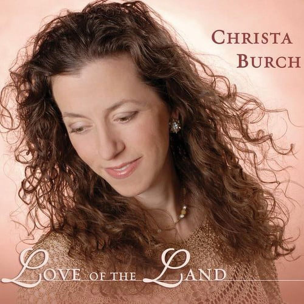 Christa Burch - Love of the Land - Music & Performance - CD
