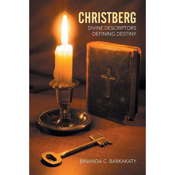 Christberg: Divine Descriptors Defining Destiny (Paperback)