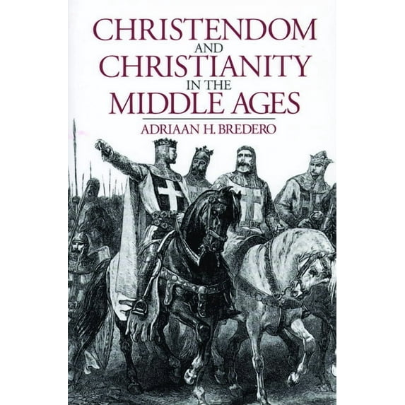 Christendom and Christianity in the Middle Ages: The Relations Between Religion, Church, and Society, (Paperback)