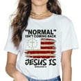 thumbnail image 1 of Christian American Flag Womens Shirt Normal Isn't Coming Back Jesus Is T-Shirt White 2X-Large, 1 of 5