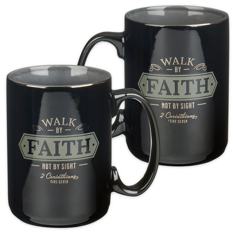 2 Cor 5:7 - Walk by Faith, Not by Sight {Mug} 2 Cor 5:7 - Walk by Faith, Not by Sight {Mug}
