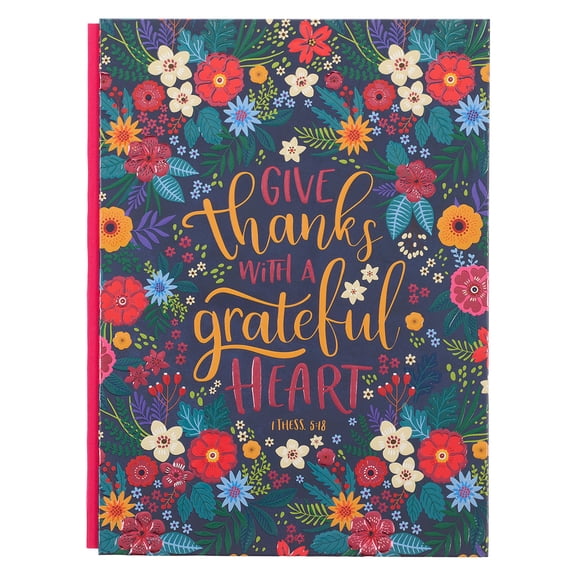 Christian Art Gifts XL Journal for Women Give Thanks Grateful Heart 1 Thessalonians 5:18 Bible Verse Inspirational Scripture Embossed Notebook, Flower Meadow w/Gold Foil, Quarter Bound, Linen Spine