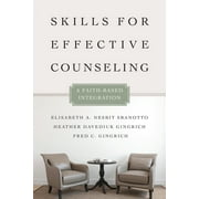 ELISABETH A NESBIT SBANOTTO; HEATHER DAVEDIUK GINGRICH; FRED C GINGRICH Christian Association for Psychological Skills for Effective Counseling: A Faith-Based Integration, (Paperback)