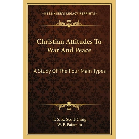 Christian Attitudes To War And Peace : A Study Of The Four Main Types (Paperback)