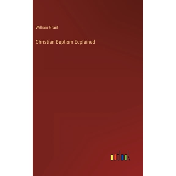 Christian Baptism Ecplained (Hardcover)