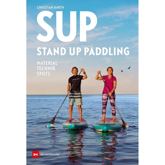 Christian Barth SUP  Stand Up Paddling: Material  Technik  Spots (Paperback)
