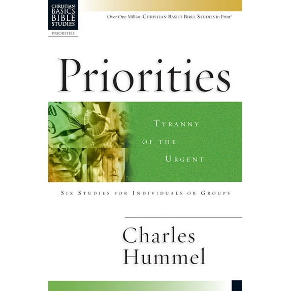 Christian Basics Bible Studies Priorities: Tyranny of the Urgent, (Paperback)