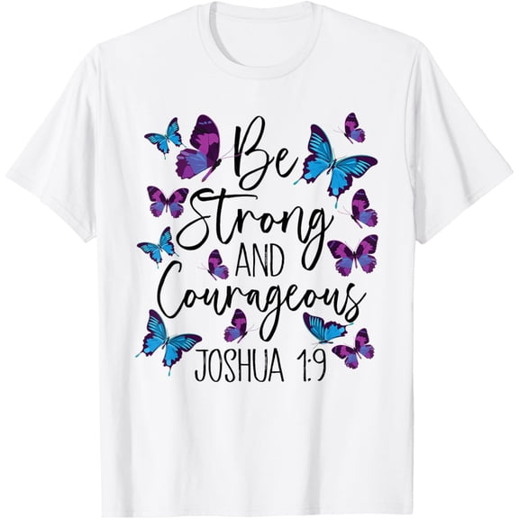 Christian Bible Verse Be Strong Joshua 1:9 Butterfly T-ShirtMen and women, White T-shirt, size: Extra large
