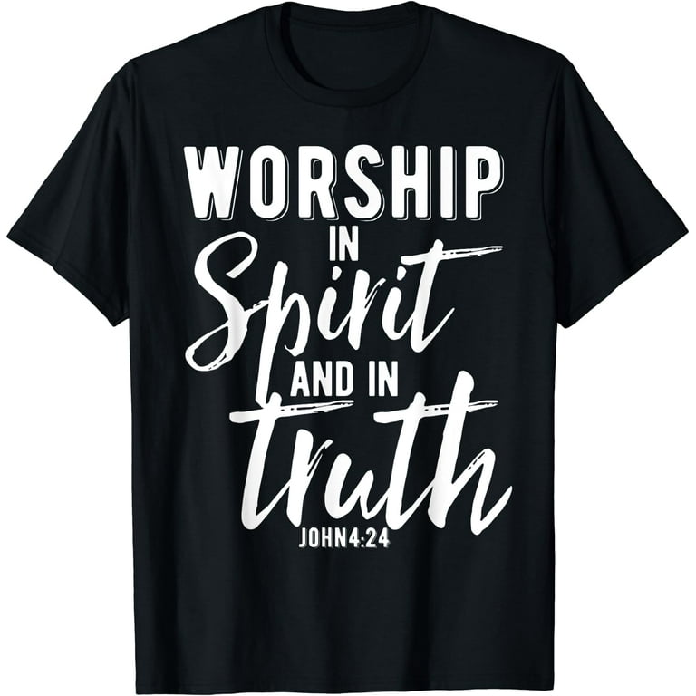 Cute Christian Shirt Worship In Spirit And In Truth Cute Christian Shirt Worship In Spirit And In Truth