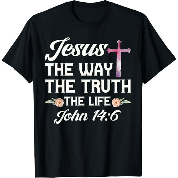 Christian Bible Verse Faith God Cross Jesus The Way John T-Shirt