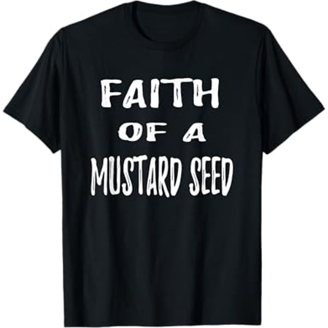 Christian Bible Verse Faith of a Mustard Seed T Shirt