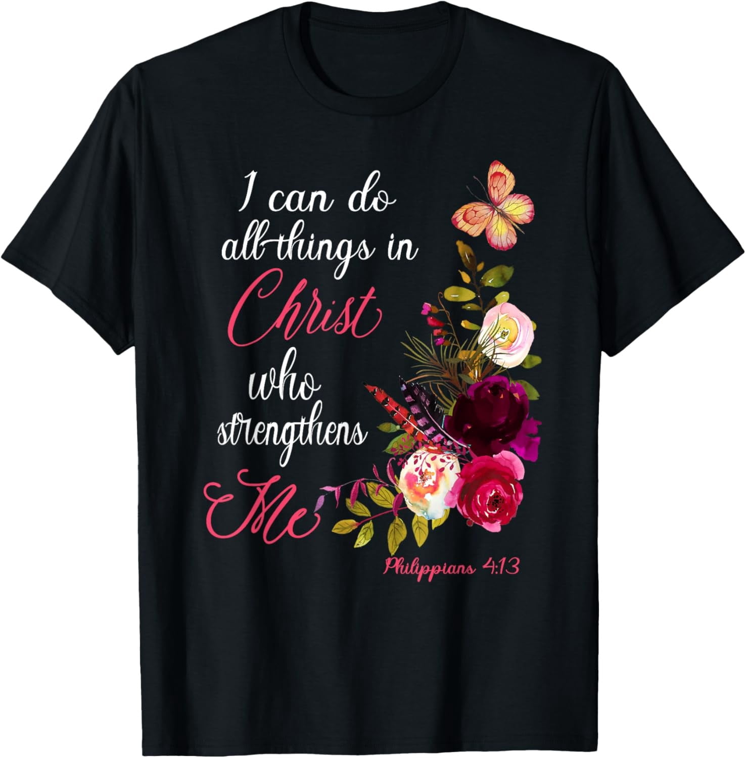 Christian Bible Verse Floral Butterfly Philippians 4 13 T-Shirt ...
