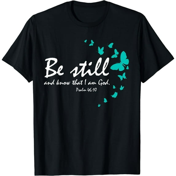 Christian Bible Verse Gifts Religious Butterfly Be Still God T-Shirt Black Large