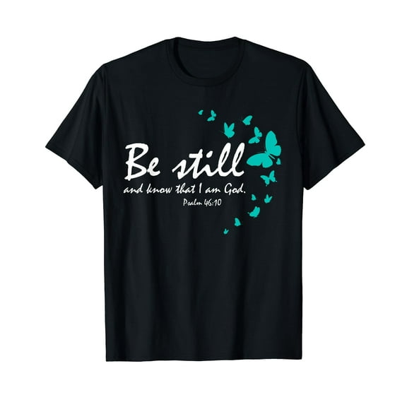 Christian Bible Verse Gifts Religious Butterfly Be Still God T-Shirt