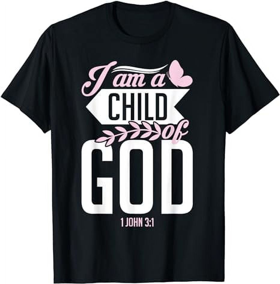 Christian Bible Verse I Am A Child Of God 1 John 3 1 T Shirt Walmart christian-bible-verse-i-am-a-child-of-god-1-john-3-1-t-shirt-walmart
