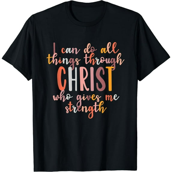 Christian Bible Verse I Can Do All Things Through Christ T-Shirt Black X-Large