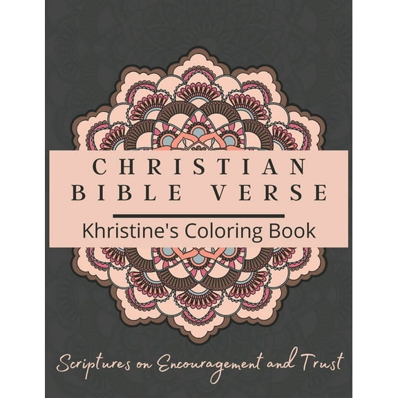 Christian Bible Verse Khristine's Coloring Book: Scriptures on Encouragement and Trust - Personalized, (Paperback)