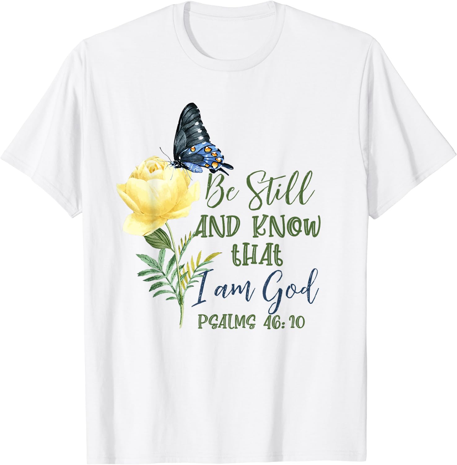 Christian Bible Verse Psalm 46:10 Flower Butterfly T-Shirt - Walmart.com