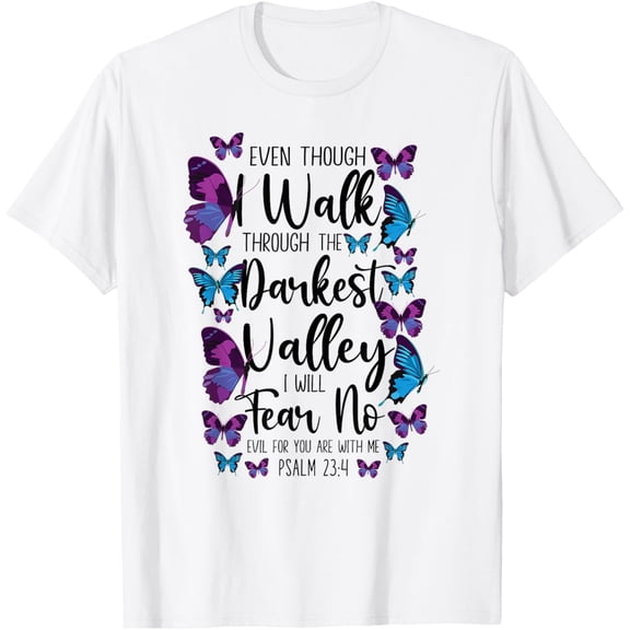 Christian Bible Verse Quote Butterfly Psalm 23:4 T-ShirtMen and women, White T-shirt, size: Extra large
