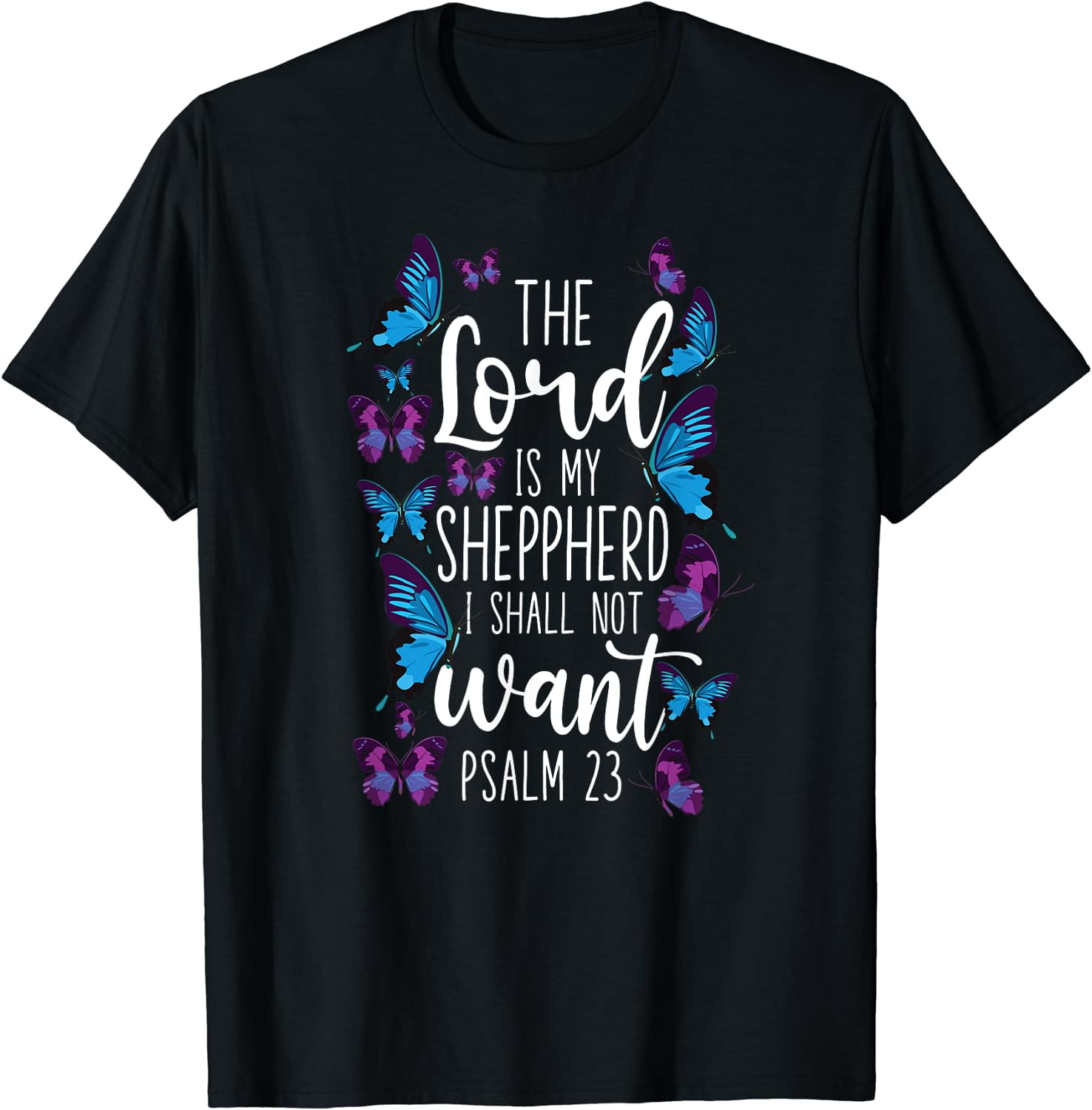Christian Bible Verse Quote Butterfly Psalm 23 T-Shirt - Walmart.com