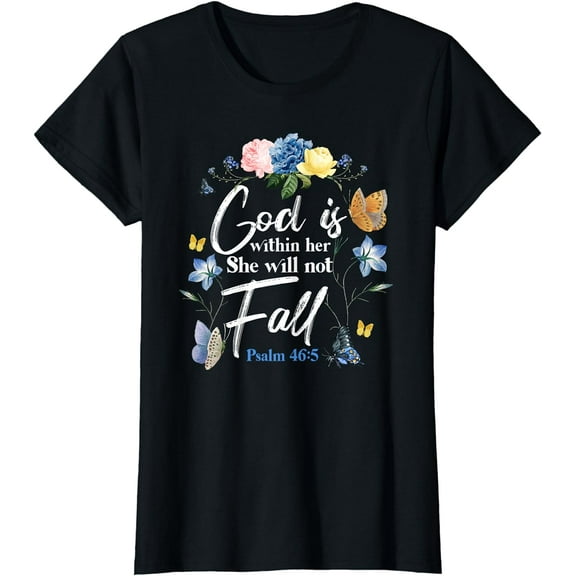 Christian Bible Verse Quote Butterfly Rose Flower Psalm 46:5 T-Shirt