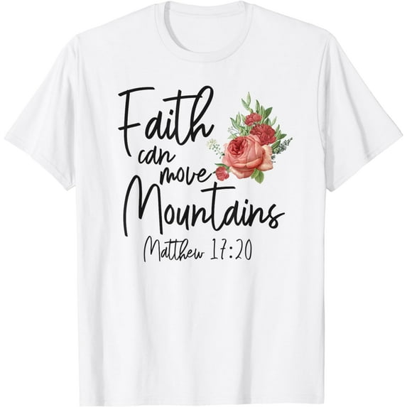 Christian Bible Verse Quote Rose Flower Matthew 17:20 T-Shirt