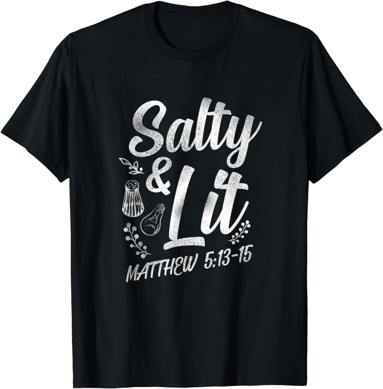 Christian Bible Verse Salty And Lit Matthew 5 13 15 T Shirt Walmart