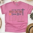 thumbnail image 1 of Christian Bible Verse T-Shirt, 1 Corinthians 16:14 Love Graphic Tee , Heliconia, Size S, 1 of 6