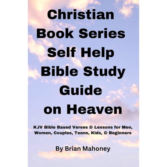 Christian Book Series Self Help Bible Study Guide on Heaven, (Paperback)