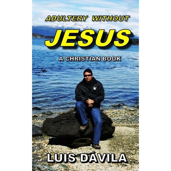 Christian Books: Adultery Without Jesus (Paperback)
