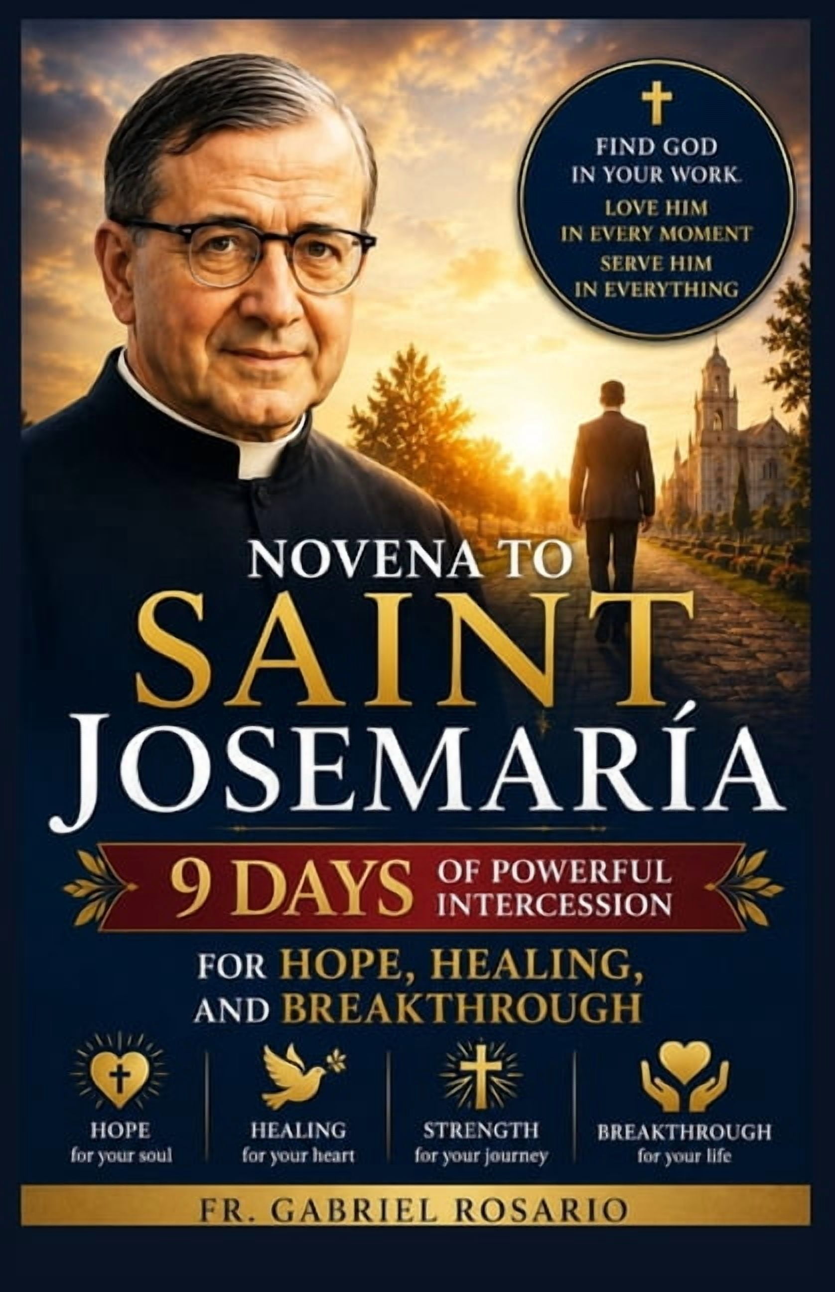 Christian Books and Devotionals Novena to Saint Josemaria: 9 Days of Powerful Intercession for Hope, Healing, and Breakthrough, (Paperback)