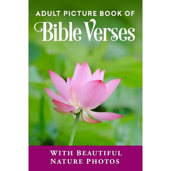 Christian Books for Seniors with Dementia: Adult Picture Book of Bible Verses: With Beautiful Nature Photos (Paperback)