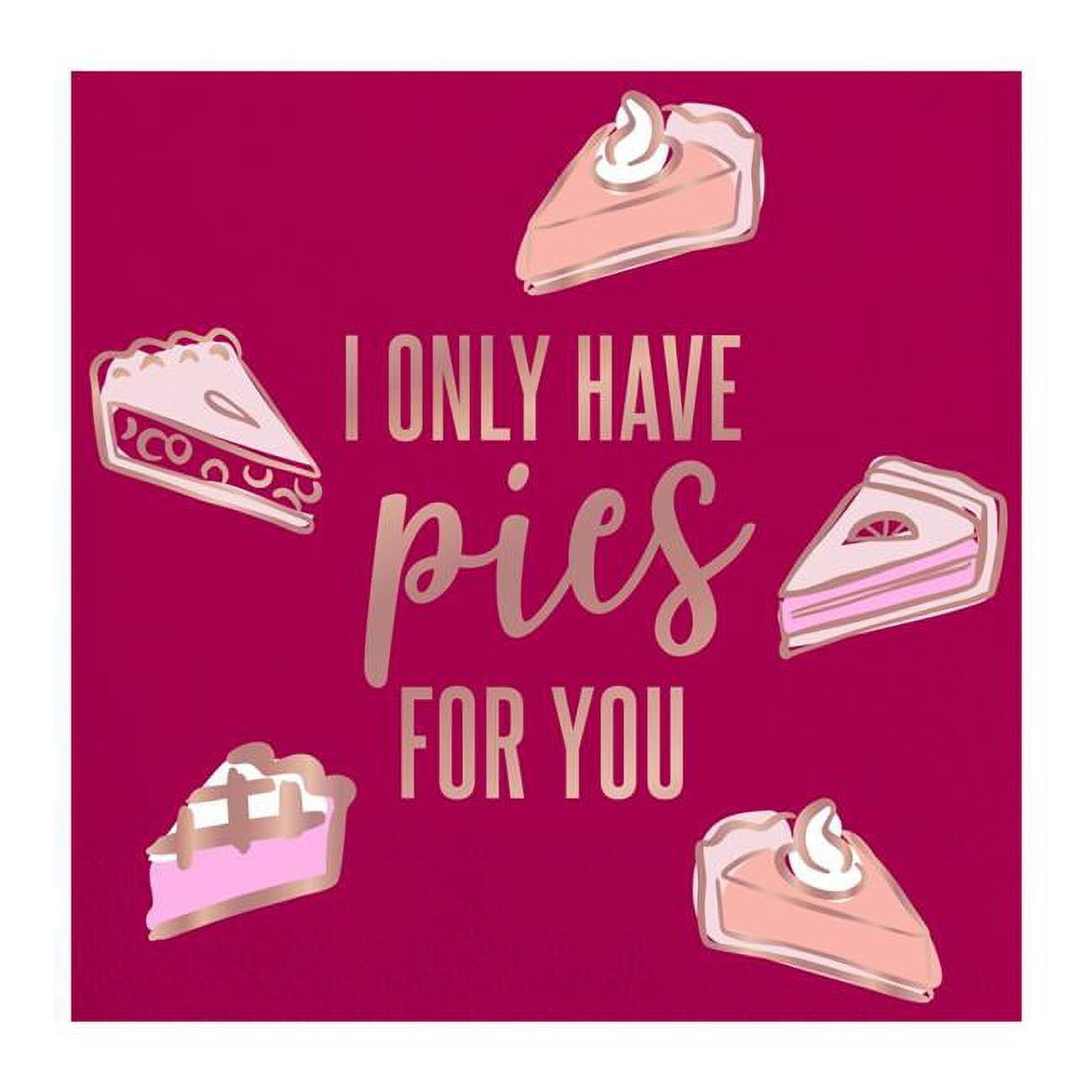 Christian Brands 10-05580-294 5 in. I Only Have Pies for You Beverage Napkins Pack of 12