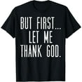 thumbnail image 1 of Christian But First Let Me Thank God Jesus Men Women Kids T-Shirt, 1 of 4