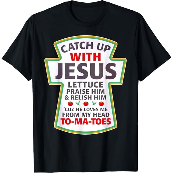Christian Catch Up With Jesus Ketchup Funny Tomato T-Shirt