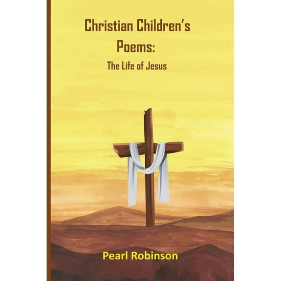 Christian Children's Poems: The Life of Jesus (Paperback)