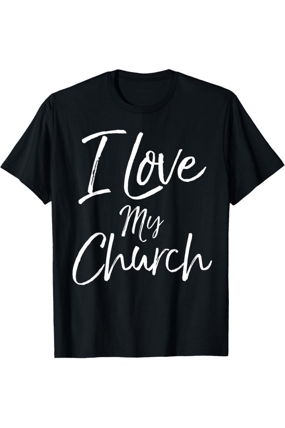 Christian Church Quote Body of Christ Gift I Love My Church T-Shirt