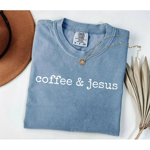 Christian Coffee Shirt – Comfort Colors® Faith & Jesus Tee, Bible Verse Graphic Tee, Religious Aesthetic T-Shirt
