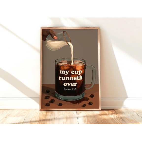 Christian Coffee Wall Art My Cup Runneth Over Poster Bible Verse Kitchen Decor Psalms 235 Scripture Art Nspirational Coffee Lover Gift, Poster Only
