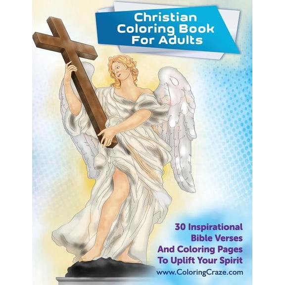 Religious and Inspirational Coloring Boo Christian Coloring Book For Adults: 30 Inspirational Bible Verses And Coloring Pages To Uplift Your Spirit, Book 1, (Paperback)