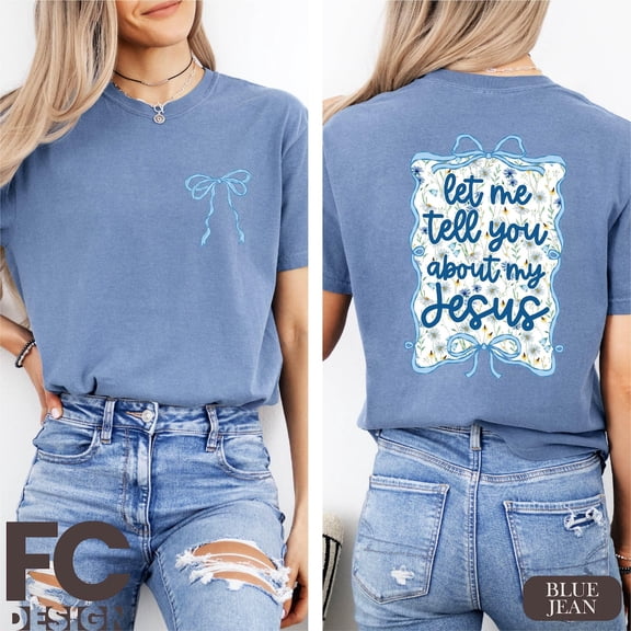 Christian Coquette Shirt, Let Me Tell You About My Jesus T-Shirt, Religious, Bible Verse T-shirt, Her, Church Tee All Size S-5Xl