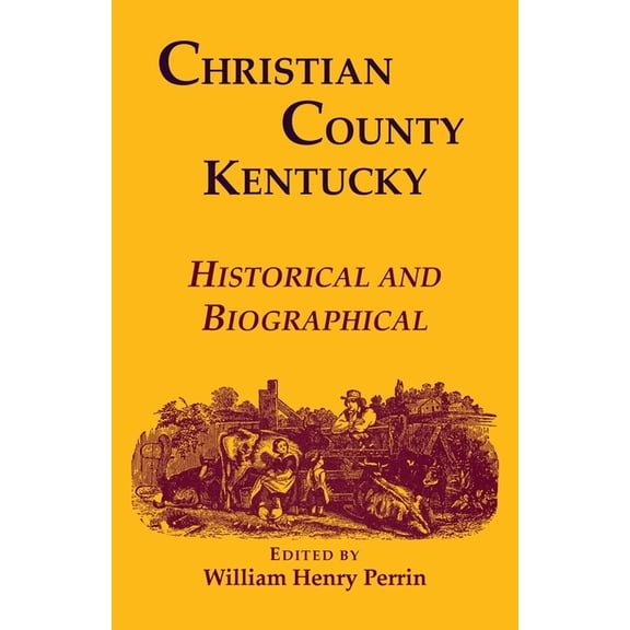Christian County, Kentucky, Historical and Biographical, (Paperback)