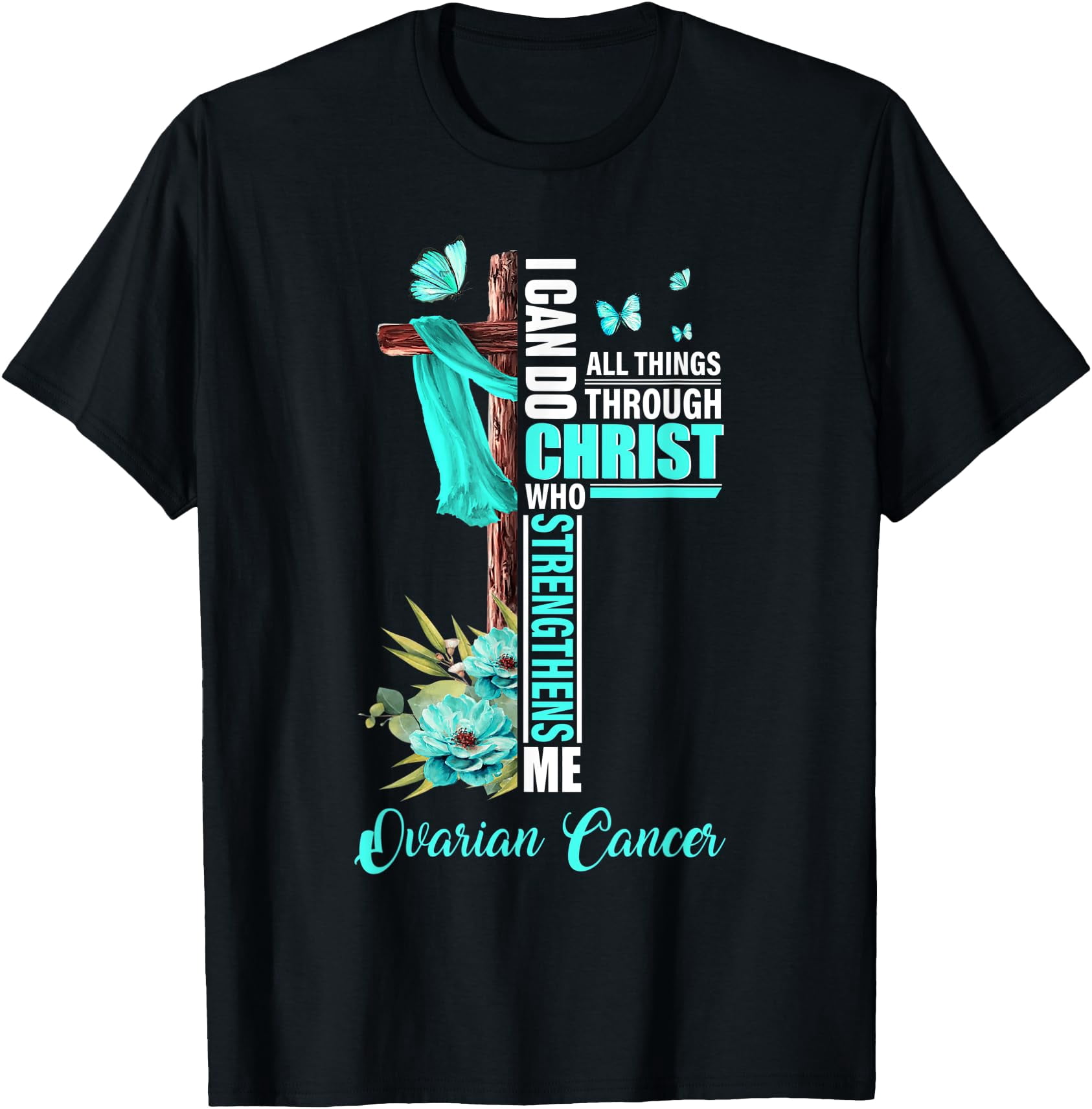 Christian Cross Teal Ribbon Survivor Fighter Ovarian Cancer T-Shirt ...