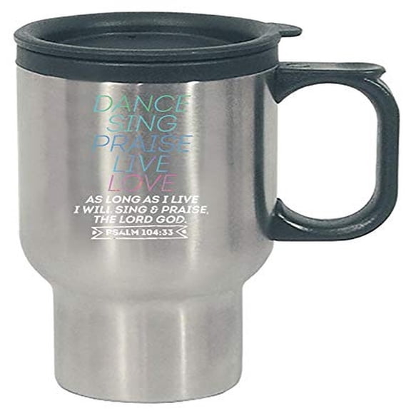 Christian Travel Mug - Dance Sing Praise Stainless Steel - Faith & Worship Design