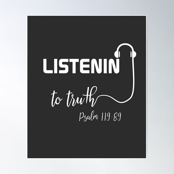 Christian Design - Listening To Truth - Psalm 119:89 Poster Wall Art, Modern Wall Decor For Living Room Bedroom, 16x24 UNFRAMED