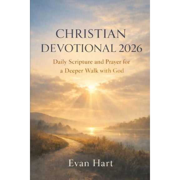 Christian Devotional 2026: Daily Scripture and Prayer for a Deeper Walk with God, (Paperback)