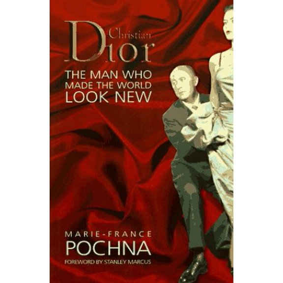 Pre-Owned Christian Dior: The Man Who Made the World Look New (Hardcover) 1559703407 9781559703406