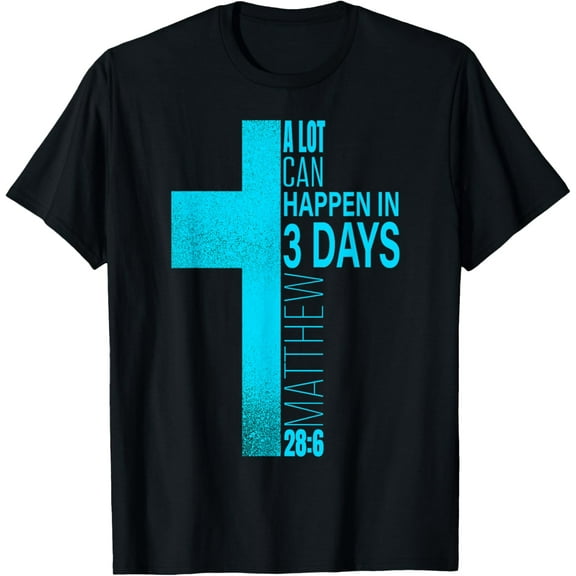 Christian Easter A Lot Can Happen In 3 Days Blue Teal Cross T-Shirt100% pure cotton