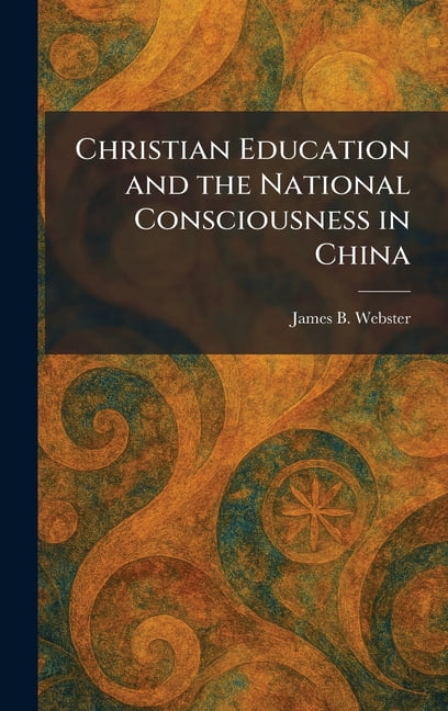 Christian Education and the National Consciousness in China, (Hardcover)