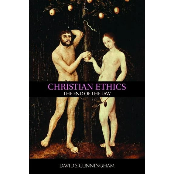 Christian Ethics: The End of the Law, (Paperback)
